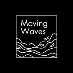 𝐌𝐎𝐕𝐈𝐍𝐆 𝐖𝐀𝐕𝐄𝐒 𝐒𝐎𝐔𝐍𝐃