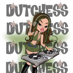 DUTCHESS ♛