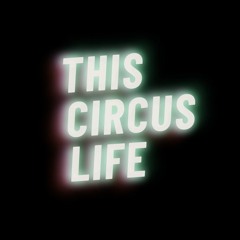 This Circus Life