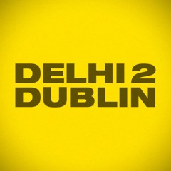 Delhi 2 Dublin