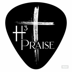 H3 Praise