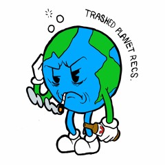 TRASHED PLANET RECS