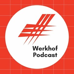 Werkhof Podcast