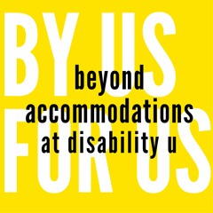 Beyond Accommodations at Disability U