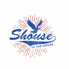 ShouseInTheHouse