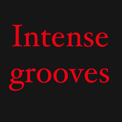 INTENSE GROOVES