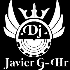 DJ Javier G-Hr 🎧