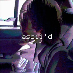 ascii'd