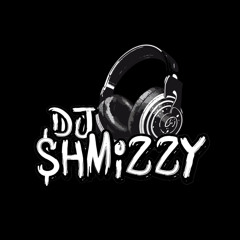 DJ SHMIZZY