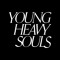 Young Heavy Souls