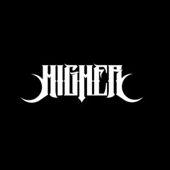 HIGHER