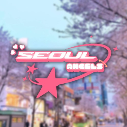 Stream seoul angels music | Listen to songs, albums, playlists for free