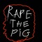 rapethepig