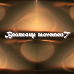 Beaucoup movemenT