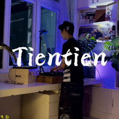 Tientien in da house