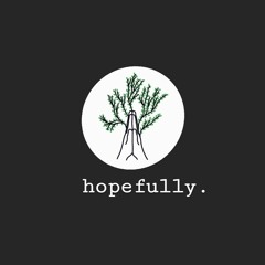 hopefully