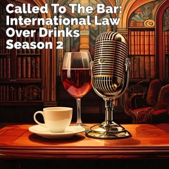 Called to the Bar - International Law over Drinks