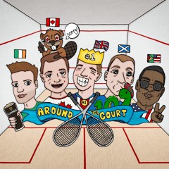 Around the Court - Squash Podcast