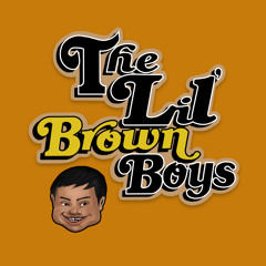 The Lil Brown Boys