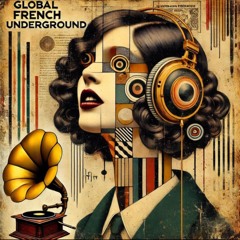 GLOBAL FRENCH UNDERGROUND
