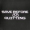 Save Before Quitting