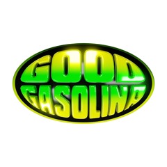 GOOD GASOLINA