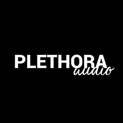 PLETHORA audio