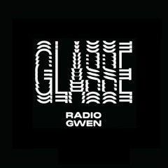 GLASSE x Radio Gwen