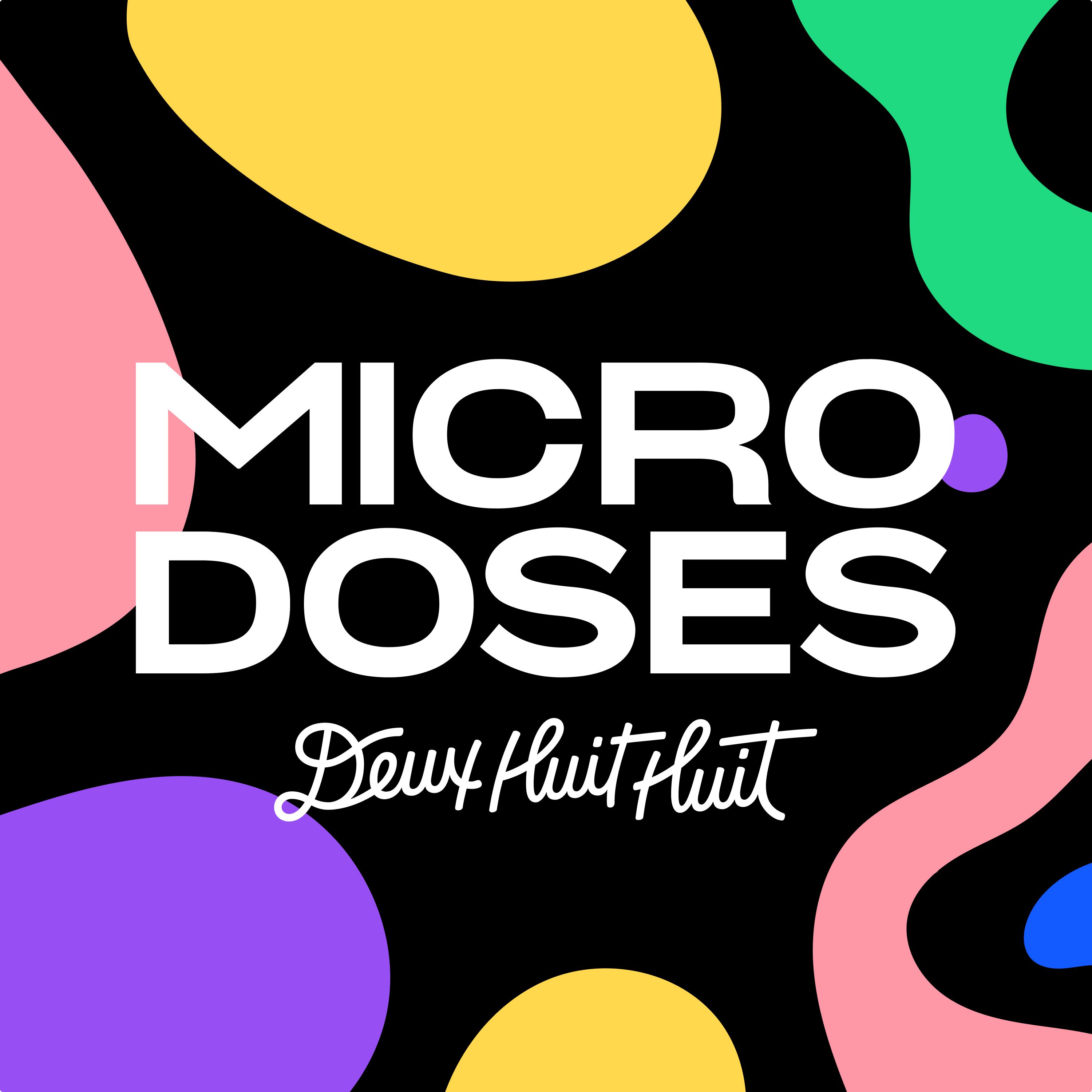 Micro Doses