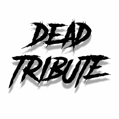 Dead Tribute’s avatar