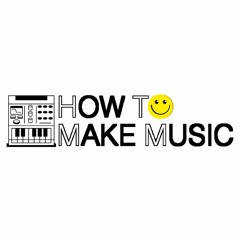 How To Make Music