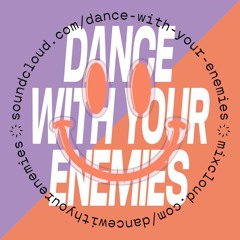 Dance With Your Enemies
