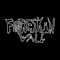 Foreskin Wall