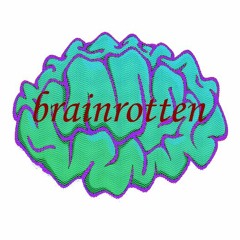 BRAINROTTEN