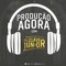 Produção Agora