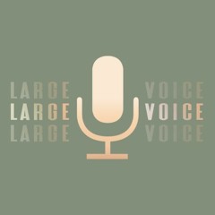 Large Voice