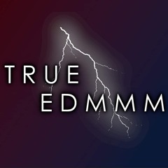 True EDMMM