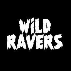 Wild Ravers Mixes