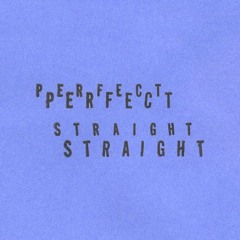 Perfect Straight