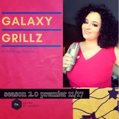 Galaxy Grillz: An Astrology Podcast