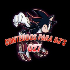 CONTEÚDOS PARA DJ's - 027