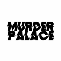 MURDER PALACE