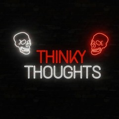 Thinky Thoughts