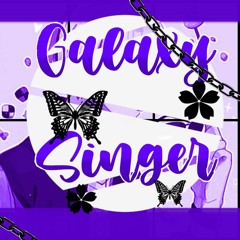 Galaxy Singer