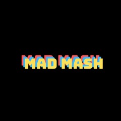 Mad Mash