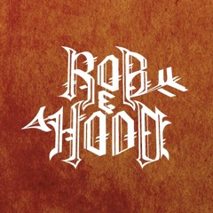 Rob & Hood