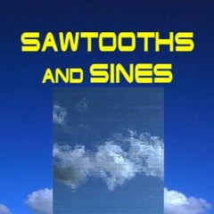 sawtooths and sines