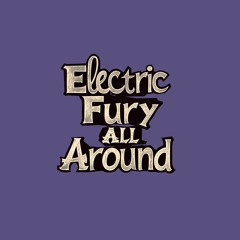 Electric Fury All Around