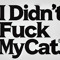 ididntfuckmycat
