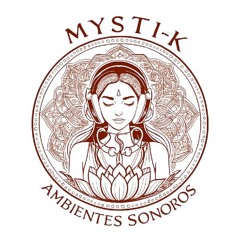 Mysti-K Ambientes Sonoros